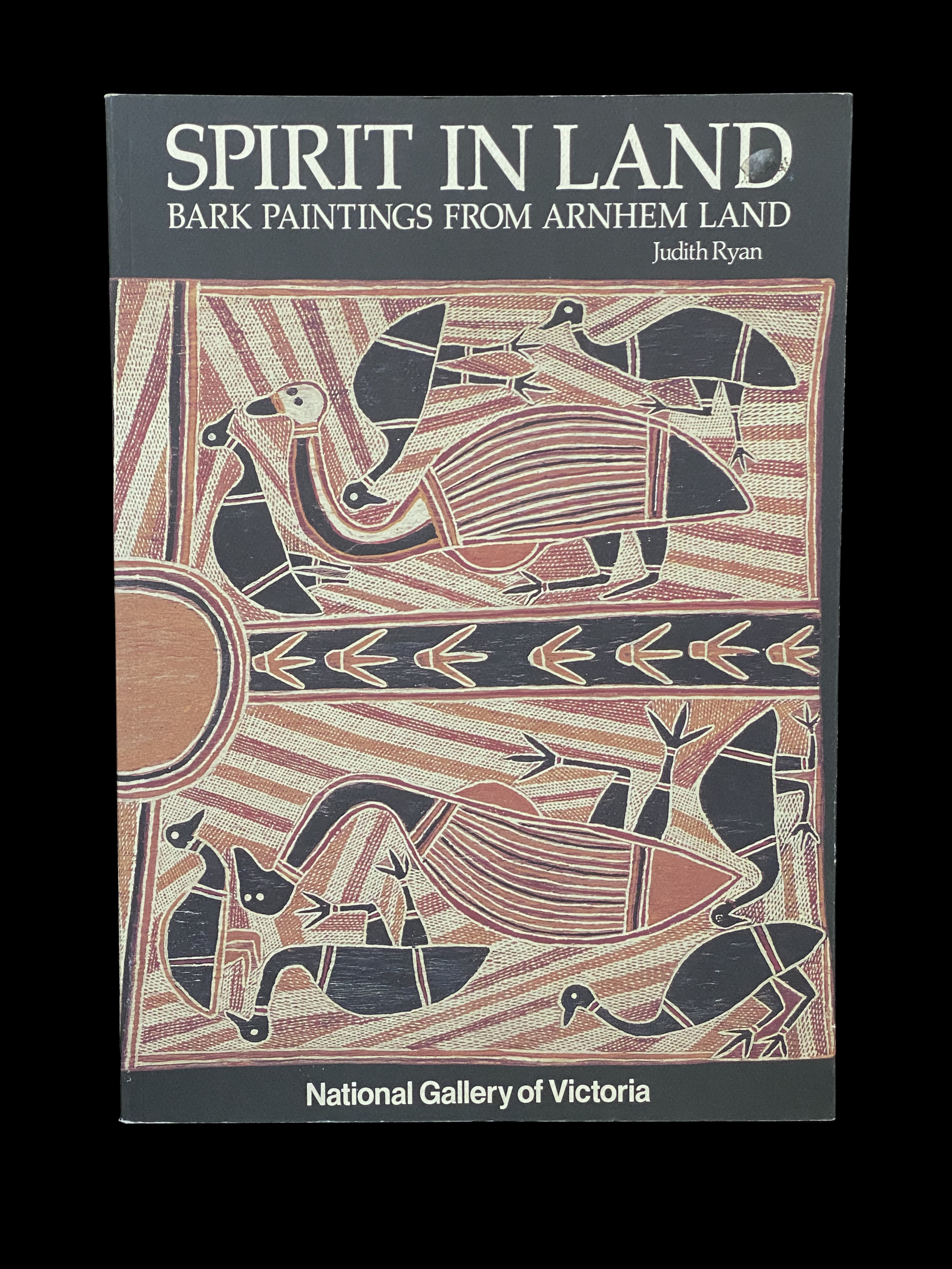 Spirit in Land - Bark Paintings from Arnhem Land - by Judith Ryan