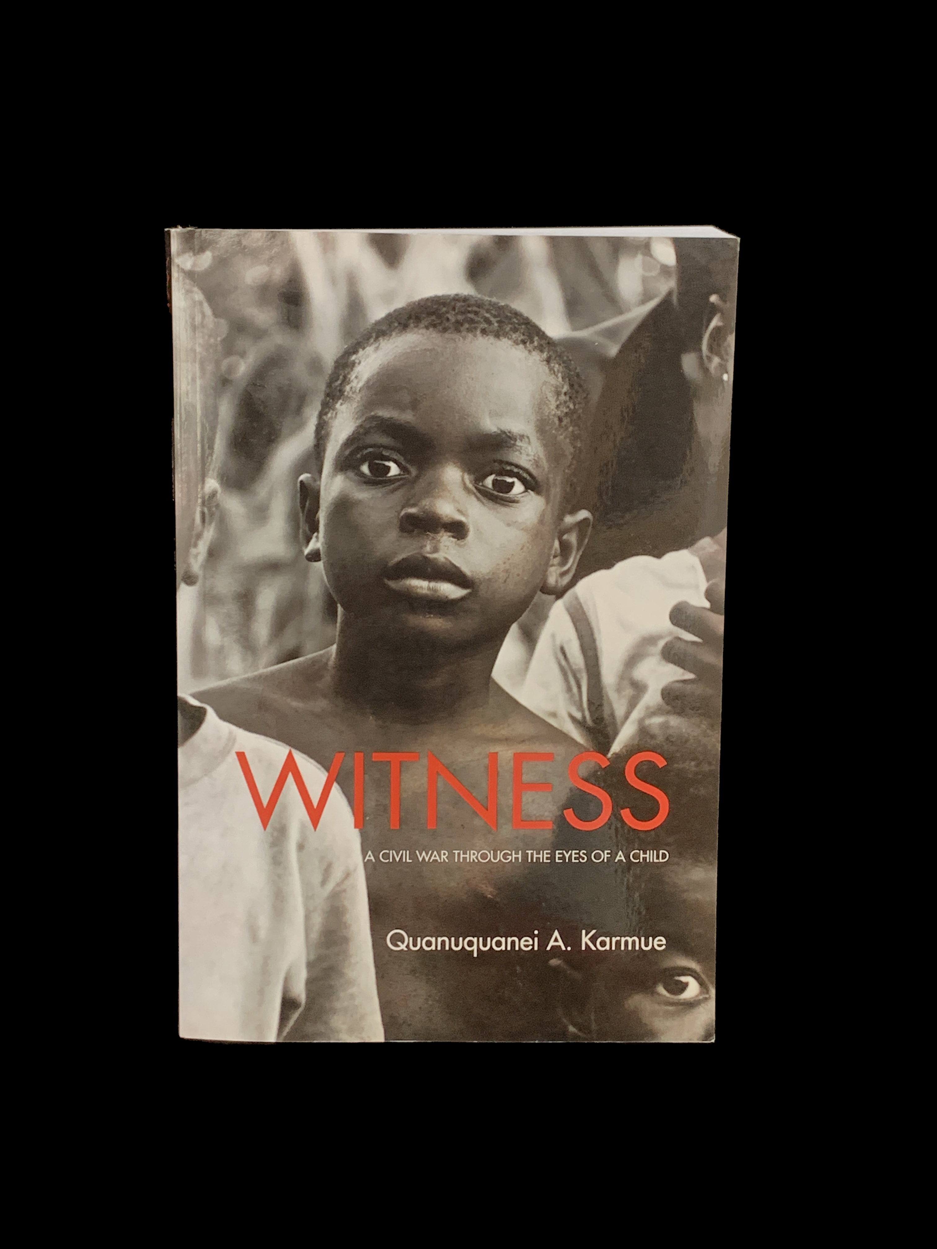 Witness - A Civil War Through The Eyes of a Child by Quanuquanei A. Karmue