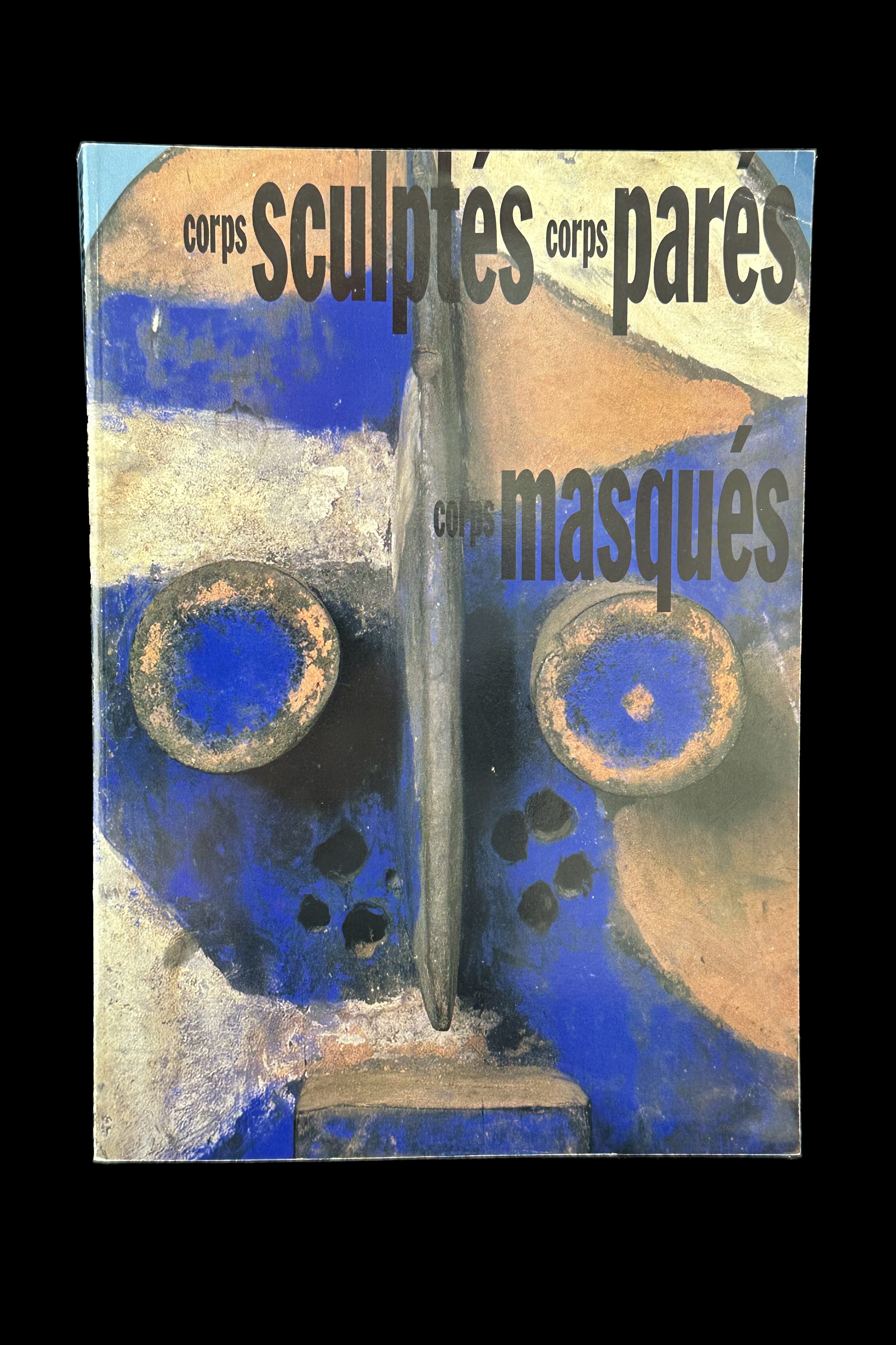 Corps Sculptes, Corps Pares, Corps Masques.