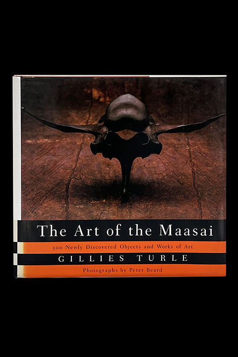 The Art Of The Maasai: 300 Newly Discovered Objects and Works of Art   by Gillies Turle (Author), Peter Beard (Photographer), Mark Greenberg (Photographer)