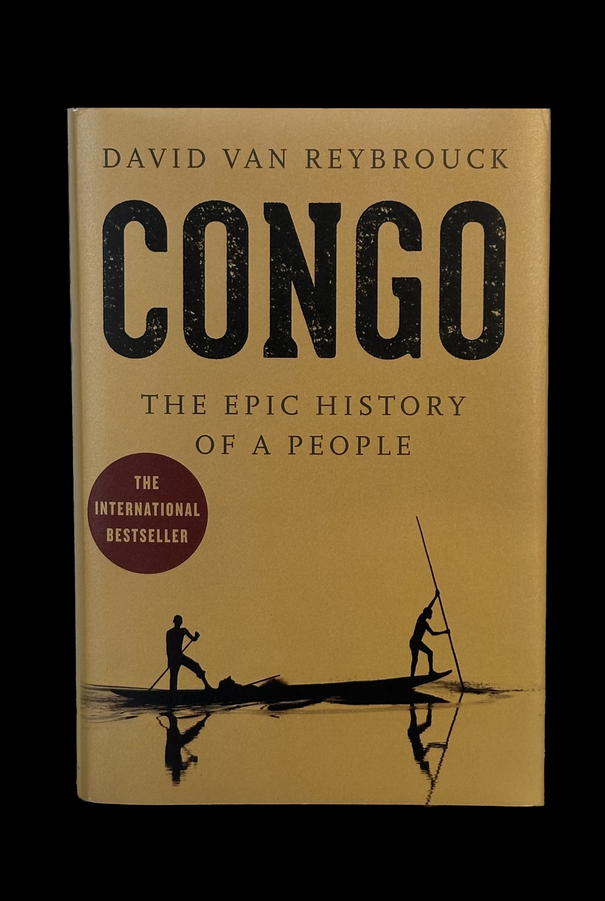 Congo: The Epic History of a People by David Van Reybrouck