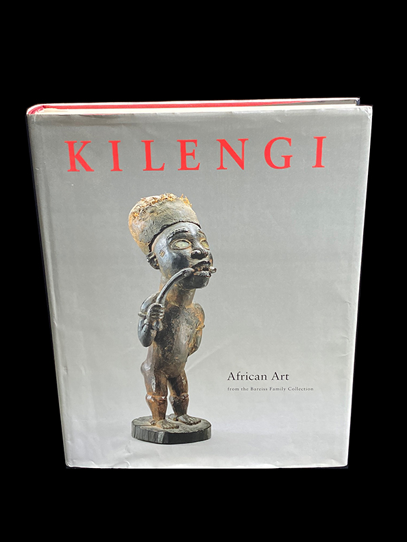 Kilengi: African Art from the Bareiss Family Collection - by Christopher Roy