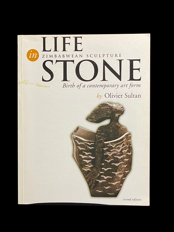 Life in Stone: Zimbabwean sculpture : birth of a contemporary art form - by Olivier Sultan