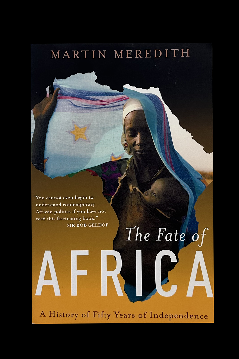 The Fate of Africa: A History of the Continent Since Independence by Martin Meredith