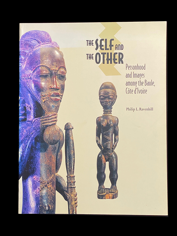 The Self and the Other: Personhood and Images Among the Baule, Cote D'Ivoire ( Ivory Coast)