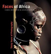 Faces of Africa - Portraits of People Taken Over 30 Years by Carol Beckwith and Angela Fisher